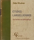 Didier Moulinier - Etudes laruelliennes. Une hérésie non-philosophique.