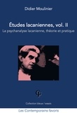 Didier Moulinier - Études lacaniennes, vol. II : La psychanalyse lacanienne, théorie et pratique.