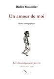 Didier Moulinier - Un amour de moi. Miettes autobiographiques.