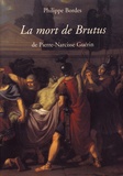 Philippe Bordes - La mort de Brutus de Pierre-Narcisse Guérin.