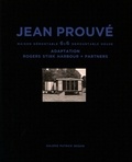 Catherine Coley - Jean Prouvé - Maison démontable 6x6 adaptation Rogers Stirk Harbour + Partners.
