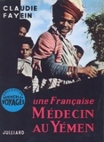 Claudie Fayein - Une Française médecin au Yémen.
