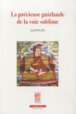 Seunam Rinchen Gampopa et  Denys Rinpoché - La précieuse guirlande de la voie sublime - Les maximes de la voie yogique du Seigneur Gampopa.