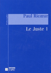 Paul Ricoeur - Le juste. - Tome 1.