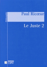 Paul Ricoeur - Le juste. - Tome 2.