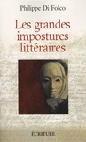 Philippe Di Folco - Les grandes impostures littéraires - Canulars, escroqueries, supercheries et autres mystifications.