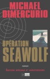 Michael DiMercurio - Operation Seawolf.