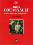 Claude Geslin - Moi Jules Couasnault Syndicaliste De Fougeres....
