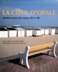 Richard Klein - La Cote D'Opale. Architectures Des Annees 20 Et 30.