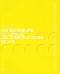 Miquel Adria - Les Batisseurs De Lumiere. Los Constructores De Luz.