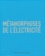  Collectif - Métamorphoses de l'électricité.