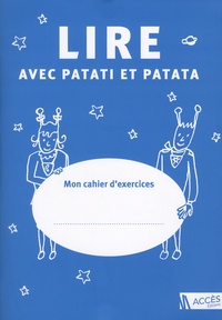  Accès Editions - Lire avec Patati et Patata - Pack 5 exemplaires de Mon cahier d'exercices.