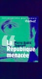 Pierre-André Taguieff - La République menacée.