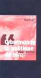 Paul Virilio - Cybermonde, la politique du pire - Entretien avec Philippe Petit.