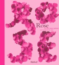 Sandrine Roux et Christophe Marchand-Kiss - Rose. Les Plus Beaux Poemes Sur La Rose Et Le Rose.