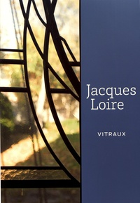 Jean-Paul Deremble et Joël Damase - Jacques Loire - Vitraux.
