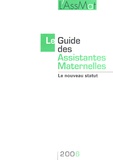 Pierre Bance et Catherine Doublet - Le Guide des Assistantes Maternelles 2006 - Le nouveau statut.