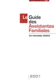 Pierre Bance et Catherine Doublet - Le Guide des Assistantes Familiales 2007 - Le nouveau statut.