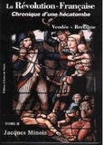 Jacques Minois - La Révolution française - Chronique d'une hécatombe (1789-1799) Tome 2, Vendée-Bretagne.