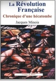 Jacques Minois - La Révolution française - Chronique d'une hécatombe (1789-1799), Tomes 1 et 2.