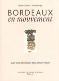 Sophie Guermès - Bordeaux en mouvement - 1948-2008 : transmission d'une mémoire viticole.