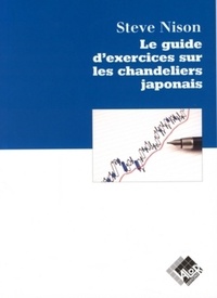 Steve Nison - Le guide d'exercices sur les chandeliers japonais.