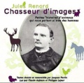 Jules Renard - Chasseur d'images. 1 CD audio