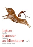 Sandra Labastie - Lettre d'amour au Minotaure.