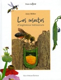 Anne Möller - Les insectes - D'ingénieux bâtisseurs.