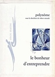 Stéphane Baumont et Bernard Monge - Le bonheur d'entreprendre - Pour un refondement existentiel et critique de l'entreprise.