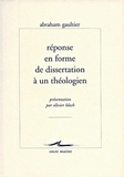 Abraham Gaultier - Réponse en forme de dissertation à un théologien sur les sentiments des sceptiques.
