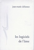 Jean-Marie Delassus - Les logiciels de l'âme.