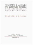 Bernardim Ribeiro - Chagrins et amours de quelques bergers.