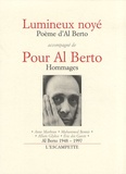 Al Berto - Lumineux noyé accompagné de Pour Al Berto - Hommages.