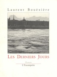 Laurent Bouëxière - Les derniers jours.