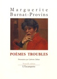 Marguerite Burnat-Provins - Poèmes troubles.