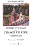 Yves-Antoine Ortega - Homme Et Femme A L'Image De Dieu.