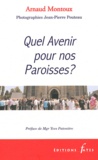 Arnaud Montoux - Quel Avenir pour nos Paroisses ?.