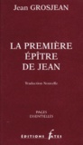 Jean Grosjean - La première épitre de Jean.