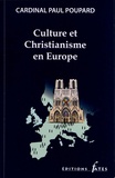 Paul Poupard - Culture et Christianisme en Europe.