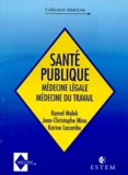 Karine Lacombe et Kamel Malek - SANTE PUBLIQUE. - Médecine légale, Médecine du travail.