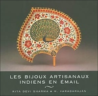 Muthuswamy Varadarajan et Rita Devi Sharma - Les bijoux artisanaux indiens en émail.
