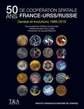 Arlène Ammar-Israël - Cinquante ans de coopération spatiale France-URSS/Russie - Genèse et évolutions.