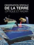 Gérard Brachet et Aline Chabreuil - Observation de la Terre optique et radar - La France et l'Europe pionnières 1960-2010.