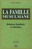 Hassan Amdouni - La famille musulmane - Relations familiales et éducation.