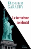 Roger Garaudy - Le terrorisme occidental.
