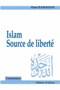 Hani Ramadan - Islam, source de liberté.