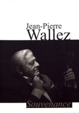 Jean-Pierre Wallez - Souvenance.