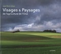 Jean-Pierre Gilson - Visages & Paysages de l’Agriculture de l’Oise.