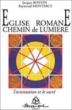 Raymond Montercy et Jacques Bonvin - Eglise Romane Chemin De Lumiere. L'Orientation Et Le Sacre....